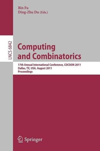 Computing and Combinatorics: 17th Annual International Conference, COCOON 2011, Dallas, TX, USA, August 14-16, 2011. Proceedings(Theoretical Computer Science and General Issues)