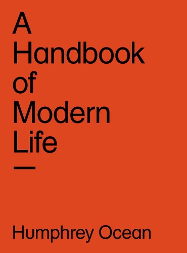 Handbook Of Modern Life, A: Humphrey Ocean