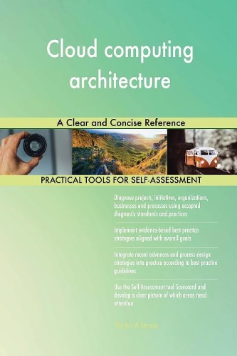 Cloud computing architecture A Clear and Concise Reference