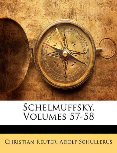 Schelmuffsky, Volumes 57-58