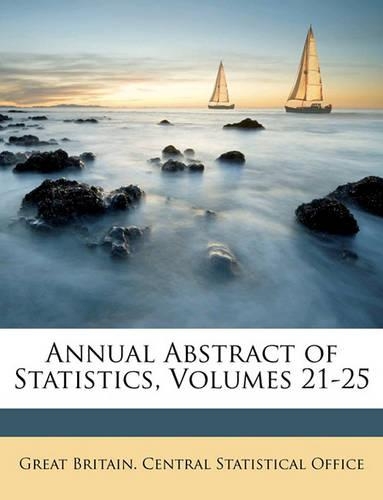 Annual Abstract of Statistics, Volumes 21-25