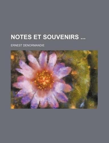 Notes Et Souvenirs