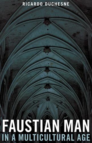 Faustian Man in a Multicultural Age