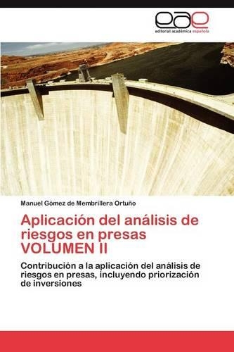 Aplicación del análisis de riesgos en presas VOLUMEN II