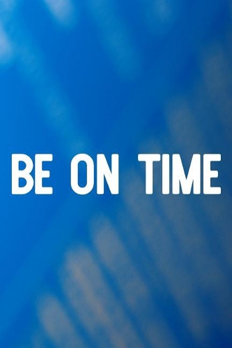 Be On Time: Daily Success, Motivation and Everyday Inspiration For Your Best Year Ever, 365 days to more Happiness Motivational Year Long Journal / Daily Notebo