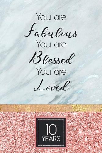 10th Birthday Journal: Lined Journal / Notebook - Rose Gold 10th Birthday Gift For Women - Fun And Practical Alternative to a Card - Impactful 10 Years Old Wishes - You Ar