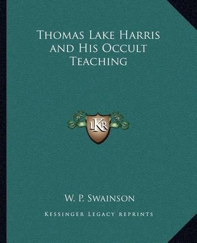 Thomas Lake Harris and His Occult Teaching