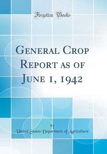 General Crop Report as of June 1, 1942 (Classic Reprint)