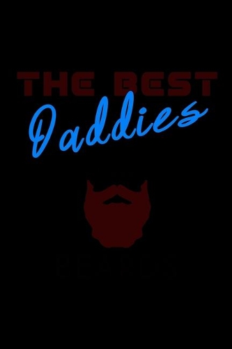 The Best Daddies Have Beards: Food Journal - Track Your Meals - Eat Clean And Fit - Breakfast Lunch Diner Snacks - Time Items Serving Cals Sugar Protein Fiber Carbs Fat - 110 Pag