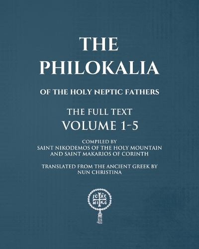 The Philokalia Volumes 1 - 5 The FULL Text