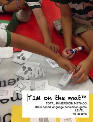 Tim on the Mat: Brain-Based Language Acquisition Game Level 1 (40 Lessons)