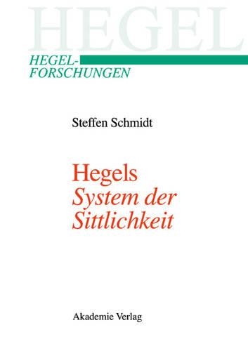 Hegels System Der Sittlichkeit: (Hegel-Forschungen)
