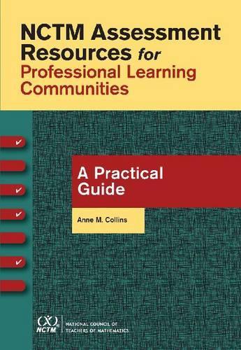 NCTM Assessment Resources for Professional Learning Communities: A Practical Guide