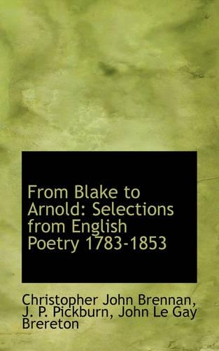 From Blake to Arnold: Selections from English Poetry 1783-1853