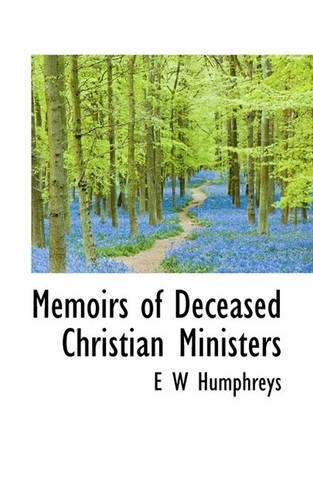 Memoirs of Deceased Christian Ministers