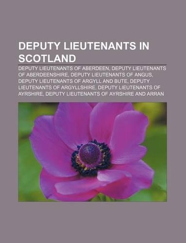 Deputy Lieutenants in Scotland: Deputy Lieutenants of Aberdeen, Deputy Lieutenants of Aberdeenshire, Deputy Lieutenants of Angus