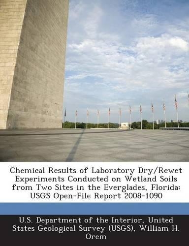 Chemical Results of Laboratory Dry/Rewet Experiments Conducted on Wetland Soils from Two Sites in the Everglades, Florida: Usgs Open-File Report 2008-1090