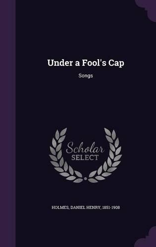 Under a Fool's Cap: Songs