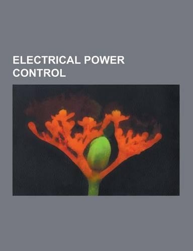 Electrical Power Control: Braking Chopper, Charge Controller, Constant Current, Crowbar (Circuit), Current Limiting, Current Source, DC Injectio