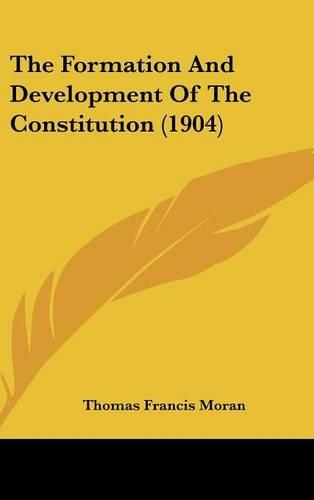 The Formation And Development Of The Constitution (1904)