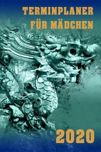 Terminplaner für Mädchen 2020: Planer und Organizer für 2020. Terminkalender, Taschenkalender, Wochenplaner, Jahresplaner, Kalender 2019 - 2020 zum Planen und Organisieren.