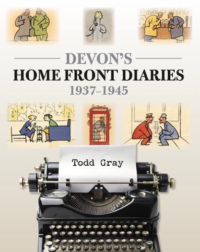 Devon's Home Front Diarists, 1937-1945