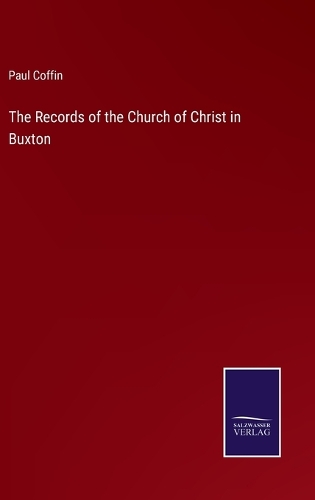 The Records of the Church of Christ in Buxton