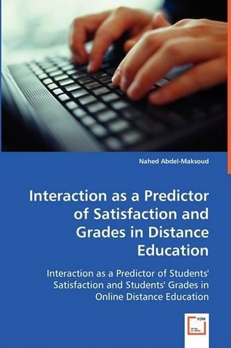 Interaction as a Predictor of Satisfaction and Grades in Distance Education