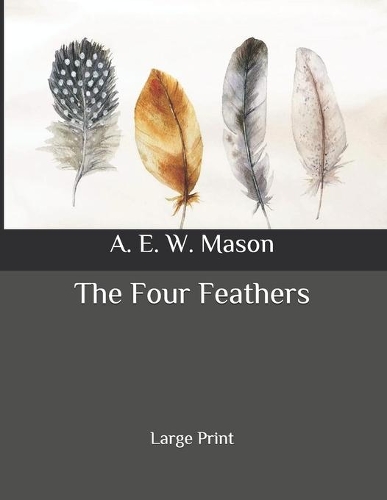 The Four Feathers: Large Print
