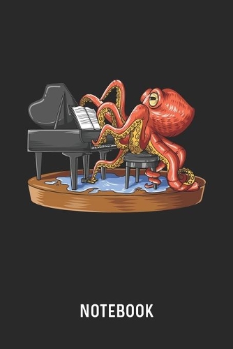 Notebook: Blank & Dotted Octopus Playing Piano Journal (6" x 9") For Every Pianist