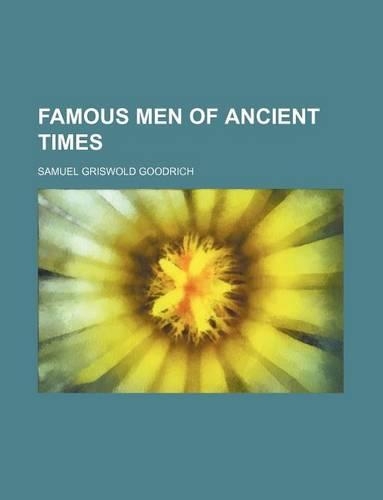 Famous Men of Ancient Times