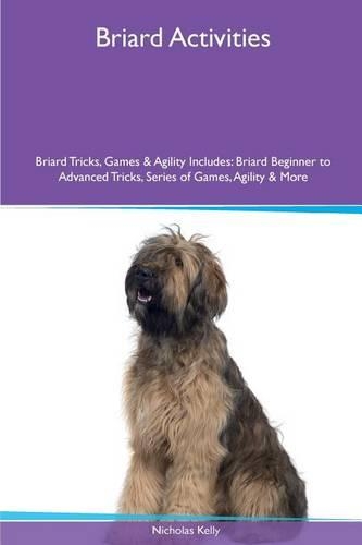 Briard Activities Briard Tricks, Games & Agility. Includes: Briard Beginner to Advanced Tricks, Series of Games, Agility and More
