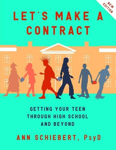 Let's Make a Contract: Getting Your Teen Through High School and Beyond