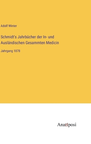 Schmidt's Jahrbücher der In- und Ausländischen Gesammten Medicin