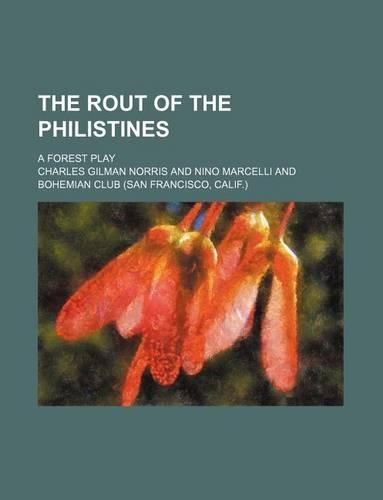 The Rout of the Philistines; A Forest Play
