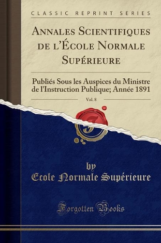 Annales Scientifiques de l'École Normale Supérieure, Vol. 8