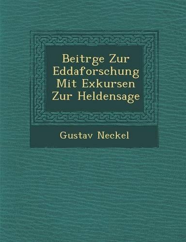 Beitr�ge Zur Eddaforschung Mit Exkursen Zur Heldensage