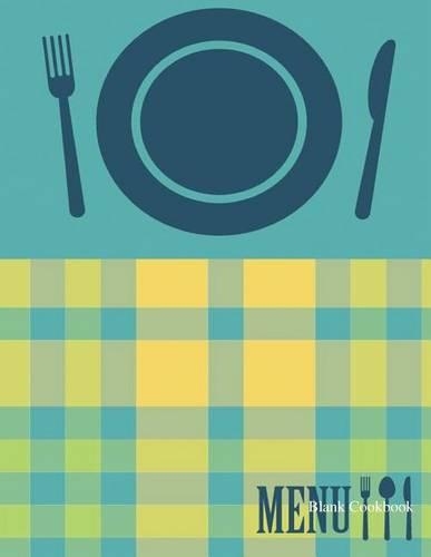 Blank Cookbook: Blue and Yellow Menu Blank Cookbook Recipe Journal