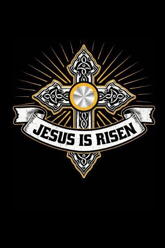 Jesus Is Risen: Blank Lined Journal