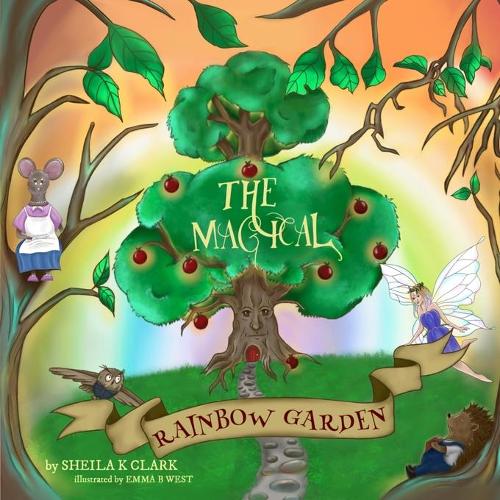The Magical Rainbow Garden: Magical children's adventure(1 The Rainbow Garden)
