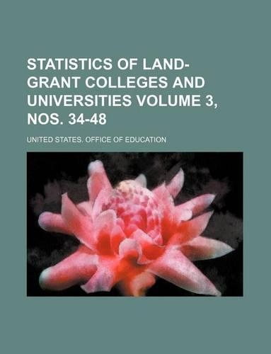 Statistics of Land-Grant Colleges and Universities Volume 3, Nos. 34-48
