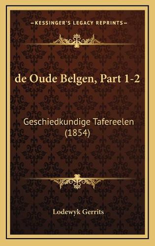 de Oude Belgen, Part 1-2