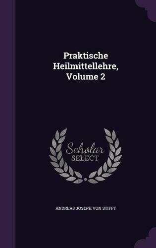 Praktische Heilmittellehre, Volume 2
