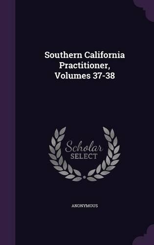 Southern California Practitioner, Volumes 37-38