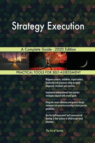 Strategy Execution A Complete Guide - 2020 Edition