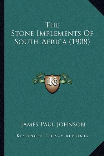 The Stone Implements Of South Africa (1908)