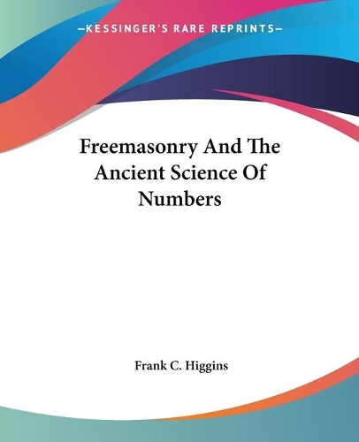 Freemasonry And The Ancient Science Of Numbers