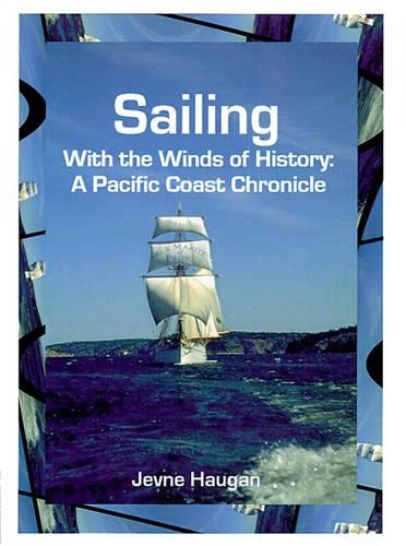 Sailing with the Winds of History: A Pacific Coast Chronicle