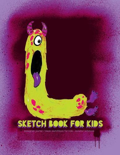 Sketch Book for Kids - Monogram Journal, Blank Sketchbook for Kids
