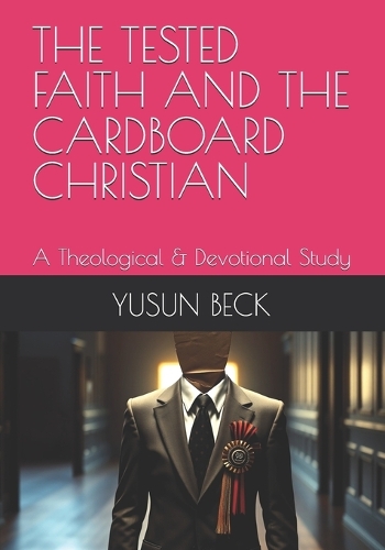 The Tested Faith and the Cardboard Christian